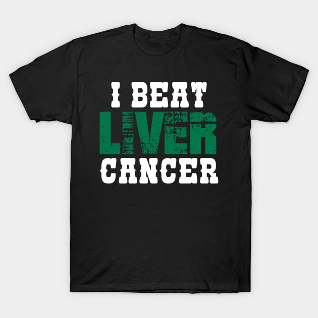 I Beat Liver Cancer T-Shirt by zeedot